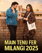 Watch Main Tenu Phir Milangi (2025) Online Full Movie Free